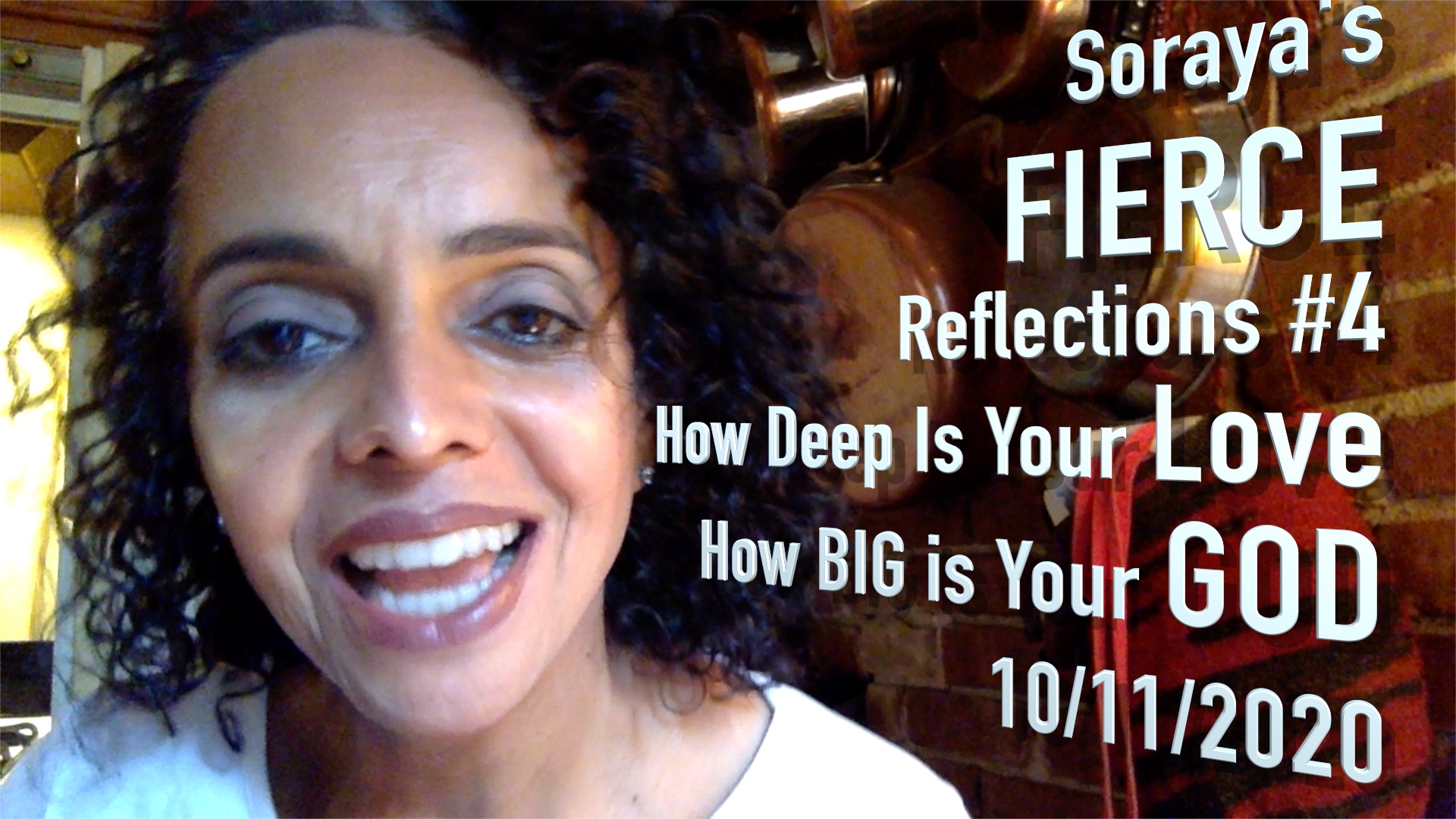 Read more about the article Soraya’s Fierce Reflections 4 Deep Love and Bigger God