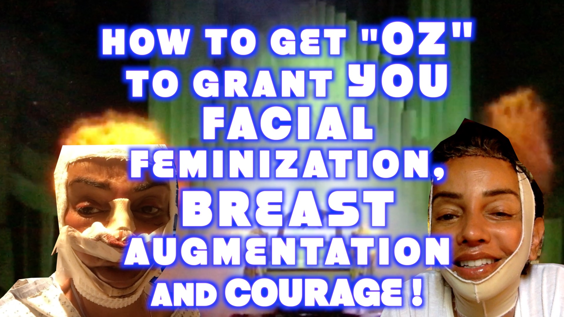 Read more about the article How to Get Oz To Grant You Facial Feminization and Courage